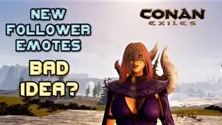 CONAN EXILES: Why The New Thrall Emotes Feature Is A Terrible Idea (Patch 2.8) (Movie Ft KiahOnFire)