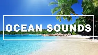 The Most Relaxing Waves Ever - Ocean Sounds to Sleep, Study and Chill