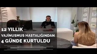 12 Yıllık Evli Vajinismus Çiftimiz, 4. Günün Sonunda Başarıya Ulaştı