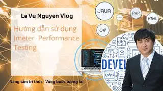 Bài 7 - Hướng  dẫn sử dụng Jmeter làm Performance Testing