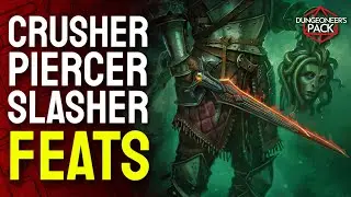 Consider the Crusher, Piercer, & Slasher Feats for Your Character!│D&D 5E