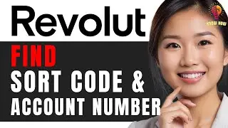 How to Find Sort Code and Account Number on Revolut: Ultimate Guide 2024 Edition