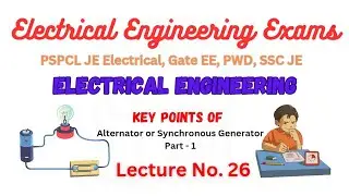 Lecture No. 26 | Alternator or Synchronous Generator | Electrical Engineering Exams