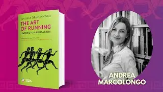 The Art of Running: Learning to Run Like a Greek by Andrea Marcolongo