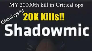 Critical ops #5 My 20000th kill + Sniper Montage