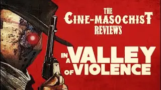 The Cine-Masochist: IN A VALLEY OF VIOLENCE