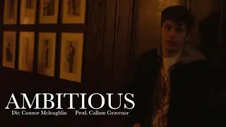 ‘Ambitious’ (Short Film)