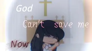 God can't save me now☻