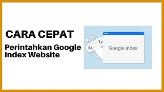 Cara Agar Website Langsung Terindex oleh Google