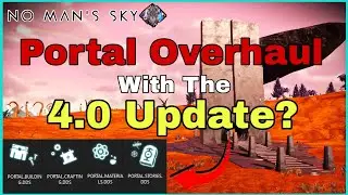 No Man's Sky 4.0 Update - Are Portals Getting Overhauled?