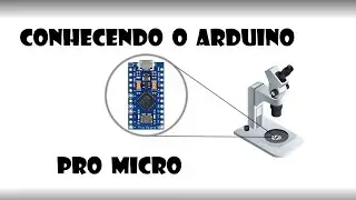 Arduino - Conhecendo o Arduino Pro Micro