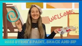 Miss Byrne's Paint, Snack and Sip