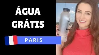 PARIS: Como pedir "água de graça"? VIAGEM #23