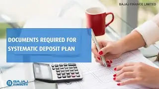 Documents required for Systematic Deposit Plan | Bajaj Finance