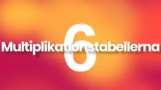 6:ans multiplikationstabell - musik 'Gångertabellerna' från Årstaskolan