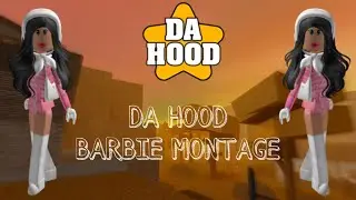Da Hood Barbie Montage - Roblox
