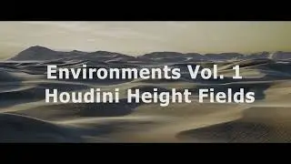 Environments Vol.1 - Houdini Height Fields