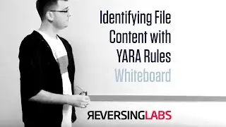 Learning with ReversingLabs: Identifying File Content with YARA Rules Whiteboard