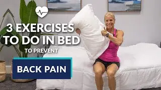 Best 3 Exercises You Can Do in Your Bed to Prevent and Relieve Back Pain