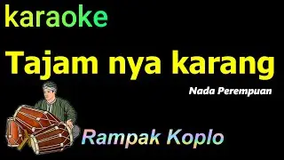 TAJAM NYA KARANG - KARAOKE NADA PEREMPUAN | MANSYUR S