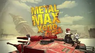 Metal Max Xeno Reborn - First 30 Minutes of PS4 Gameplay