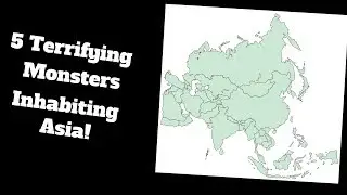 5 Terrifying Monsters Inhabiting Asia!