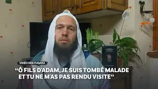 "Ô fils d'Adam, Je suis tombé malade et tu ne M'as pas rendu visite..."
