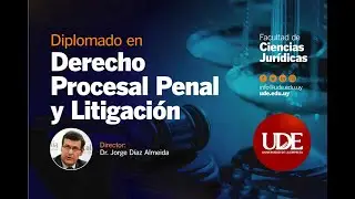 Diplomado Derecho Procesal Penal y Ligitación en Uruguay