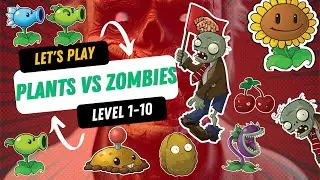 Let's play Plants vs Zombies Level 1-10