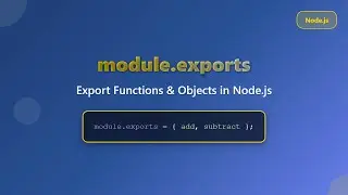 Node.js module.exports Explained for Beginners: Exporting Functions & Objects