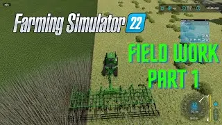 Farming Simulator 22 Field Work Part 1