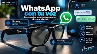 WhatsApp con las Ray-Ban Meta: envía y recibe mensajes sin sacar el móvil