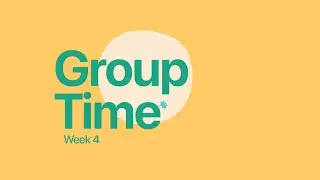 August Week 4 Group Time