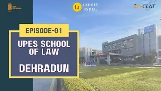 UPES School of Law, Dehradun | Episode 1