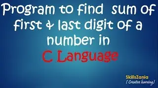 Program to find sum of first & last digit of a number