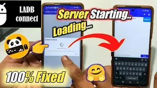 💯% Fixed 👉 LADB Connect Loading || Server Starting Problem || Not Working Solution Android 11/12/13