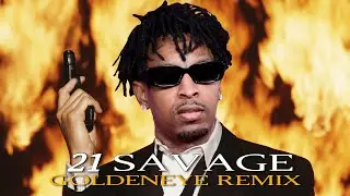 If 21 Savage was on the Goldeneye Pause Music
