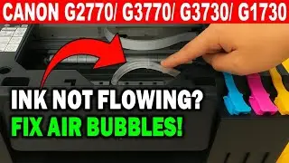 Canon G2770, G3770, G3730, G1730 Ink Not Flowing? Fix Air Bubbles in Ink Tubes (Easy Solution)