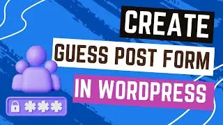 How to create a guest post submission form