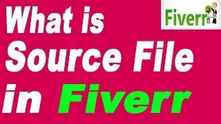 what is source file in fiverr in hindi l full explain