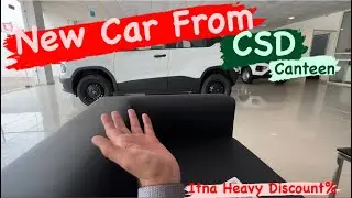 CSD ARMY CANTEEN से Gaadi kaise le ..??? Kitna Discount मिला… NEW CAR DELIVERY