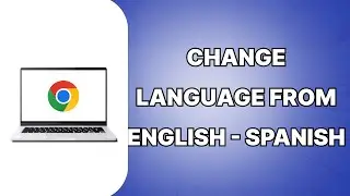 How To Change Language From English To Spanish On Google Chrome 2024 (SIMPLE)
