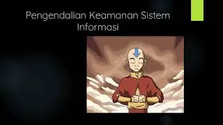 Keamanan Informasi - pertemuan 4 - Pengendalian Keamanan Sistem Informasi