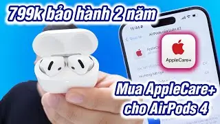 Mua AppleCare+ cho AirPods 4, 799k, hư hỏng bù tiền đổi cái mới, có nên không?