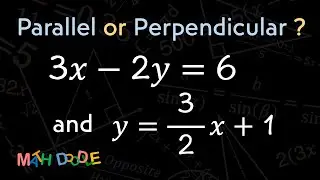 [Bite-Size Guide] Are the Lines “3𝑥 – 2𝑦 = 6” and “𝑦 = (3/2)𝑥 + 1” Parallel or Perpendicular?