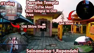 Visiting Parroha Temple🙏🙏 ||Beautiful Temple Of Our Area Sainamaina-1,Rupandehi #1Vlog