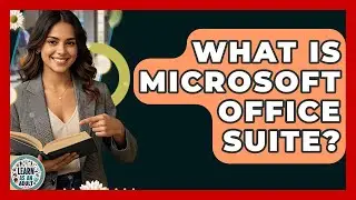 What Is Microsoft Office Suite? - Learn As An Adult