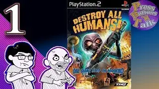 Destroy All Humans!, Ep. 1: Destroying Some Humans - Press Buttons 'n Talk