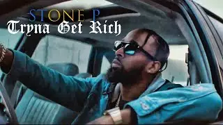 Stone P - Tryna Get Rich (Official Music Video)