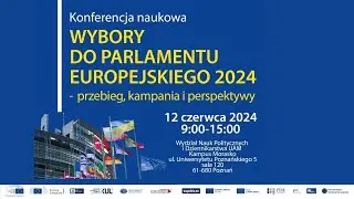 🔴 NA ŻYWO: Konferencja „Wybory do Parlamentu Europejskiego 2024 - przebieg, kampania i perspektywy”
